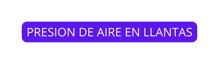 PRESION DE AIRE EN LLANTAS