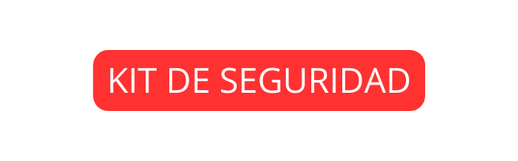 KIT DE SEGURIDAD