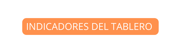 INDICADORES DEL TABLERO