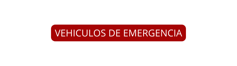 VEHICULOS DE EMERGENCIA