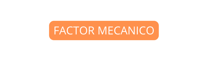 FACTOR MECANICO